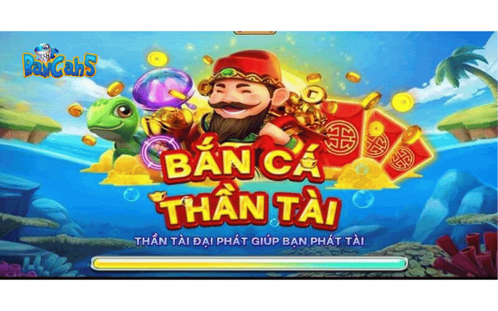 bắn cá thần tài tại bancah5